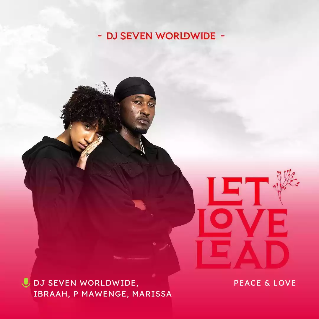Dj Seven Worldwide, Ibraah, P Mawenge, Marissa - Peace and Love Mp3 Download